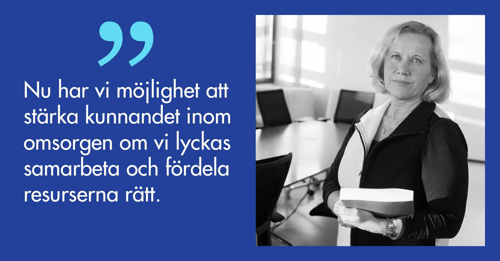 Porträtt på Lisbeth Hemgård och citatet Nu har vi möjlighet att stärka vårt kunnande om vi lyckas samarbeta och fördela resurserna rätt.