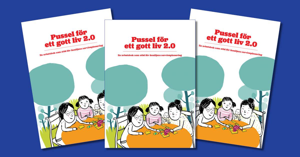 Pärmen av handboken och texten Pussel för ett gott liv 2.0 - en arbetsbok som stöd för familjens serviceplanering.