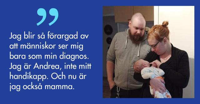 Man tittar över axeln på en kvinna som håller en bebis i famnen och citatet Jag blir så förargad av att människor ser mig bara som min diagnos. Jag är Andrea, inte mitt handikapp. Och nu är jag också mamma.