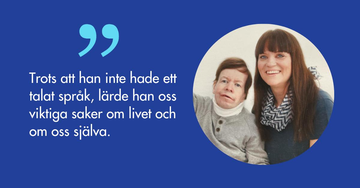 Bild på Kent och Linda Semskar och citatet Trots att han inte hade ett talat språk, lärde han oss viktiga saker om livet och om oss själva. 