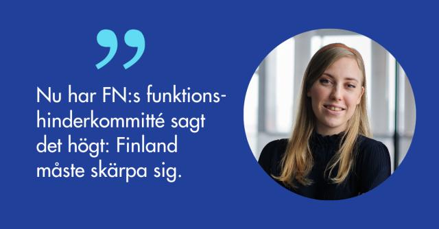 Vanessa Westerlund: Nu har FN:s funktions-hinderkommitté sagt det högt: Finland måste skärpa sig.