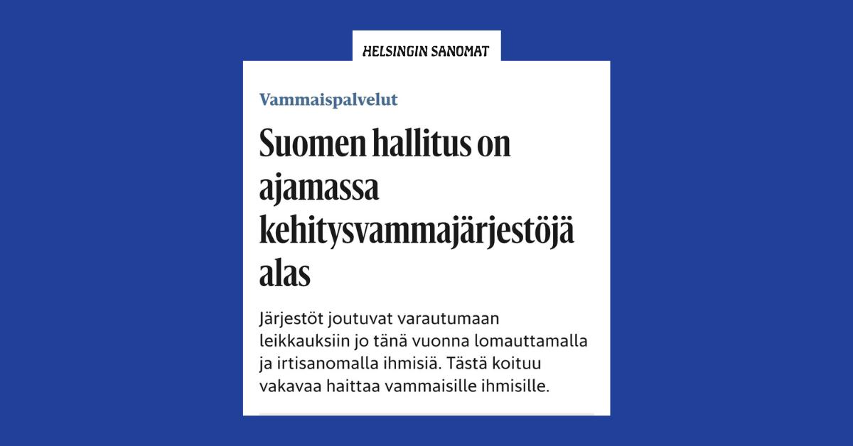 Insändare i Helsingin sanomat med rubriken Suomen hallitus on ajamassa kehitysvammajärjestöjä alas.
